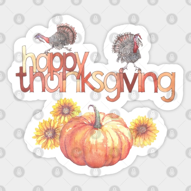 Happy Thanksgiving - Fall Vibes - Turkey, Pumpkin, Sunflowers Sticker by MyVictory